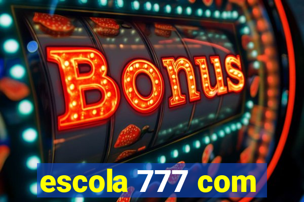 escola 777 com